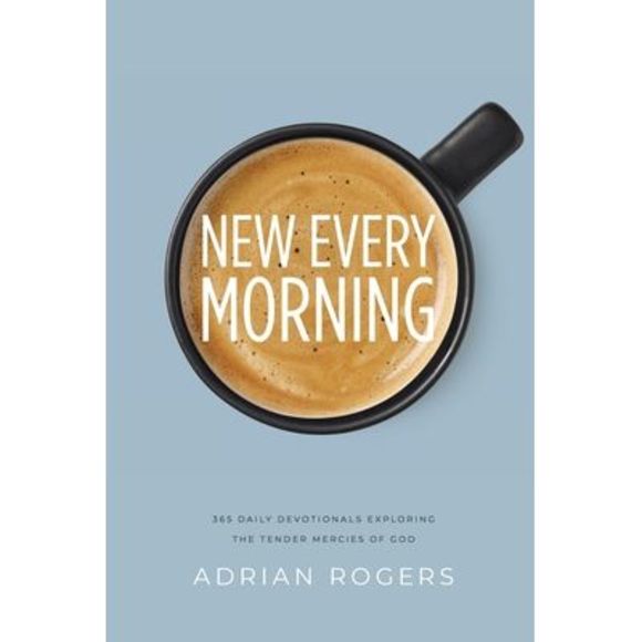 New Every Morning -- Adrian Rogers - Picture 1 of 1